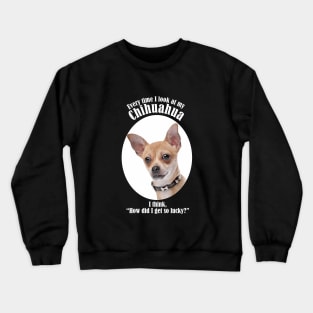 Lucky Chihuahua Crewneck Sweatshirt